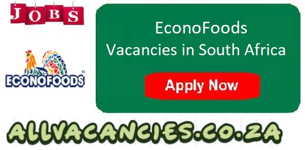 EconoFoods Vacancies EconoFoods Vacancies