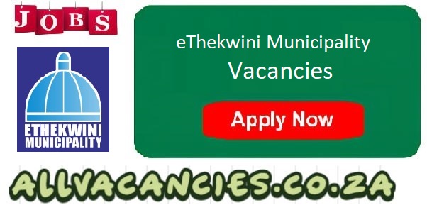 eThekwini Municipality Vacancies eThekwini Municipality Vacancies