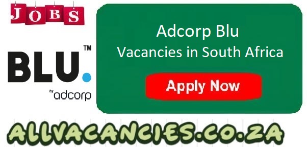 Adcorp Blu Vacancies Adcorp Blu Vacancies