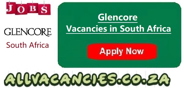 Glencore Vacancies Glencore Vacancies