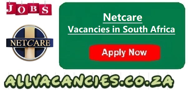 Netcare Vacancies Netcare Vacancies