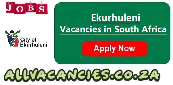 City of Ekurhuleni Vacancies City of Ekurhuleni Vacancies