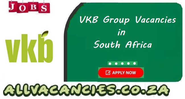 VKB Group Vacancies VKB Group Vacancies
