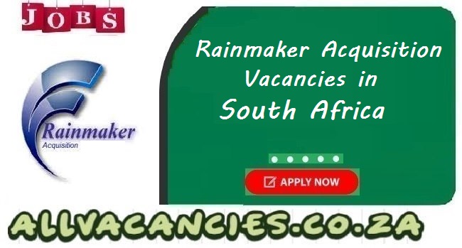 Rainmaker Acquisition Vacancies