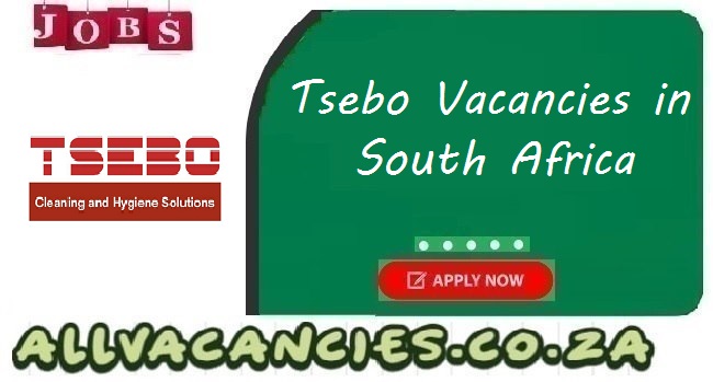 Tsebo Vacancies Tsebo Vacancies