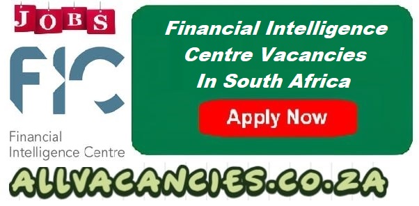 Financial Intelligence Centre Vacancies Financial Intelligence Centre Vacancies