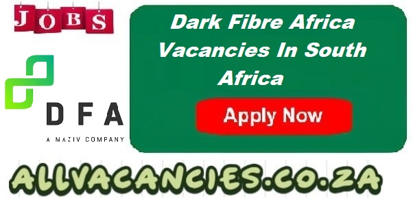 Dark Fibre Africa Vacancies