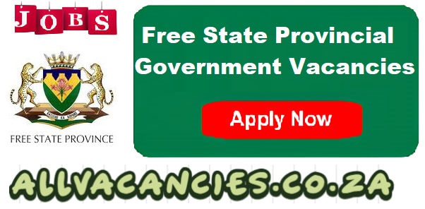 Free State Provincial Government Vacancies Free State Provincial Government Vacancies