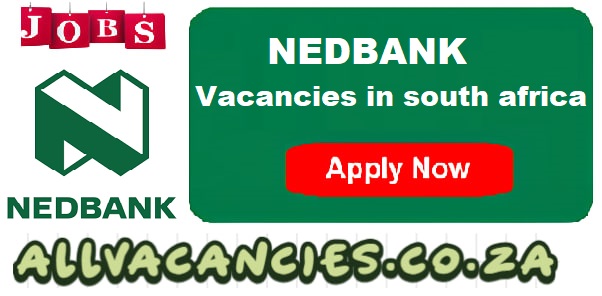 NEDBANK Vacancies NEDBANK Vacancies