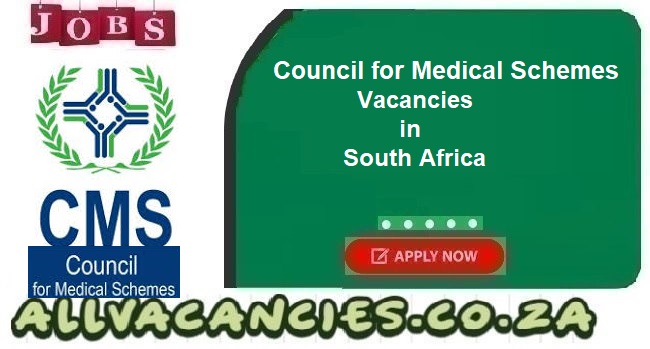 Council for Medical Schemes Vacancies
