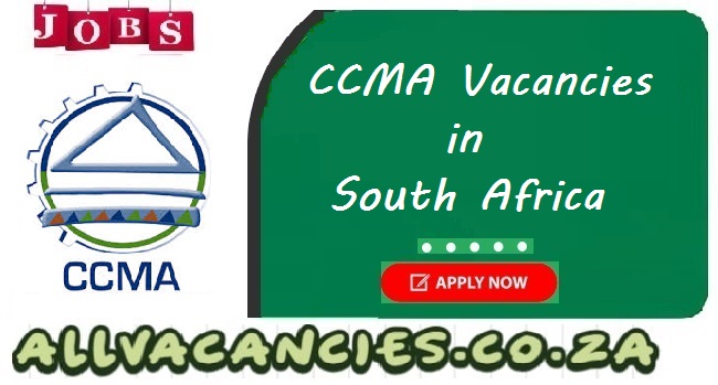 CCMA Vacancies CCMA Vacancies