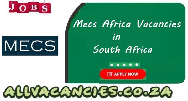 Mecs Africa Vacancies Mecs Africa Vacancies