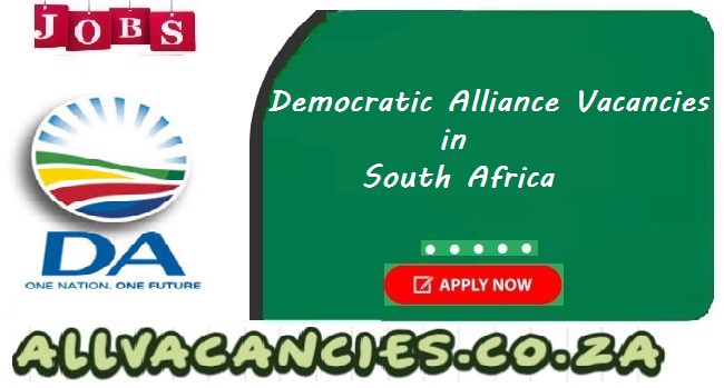 Democratic Alliance Vacancies Democratic Alliance Vacancies