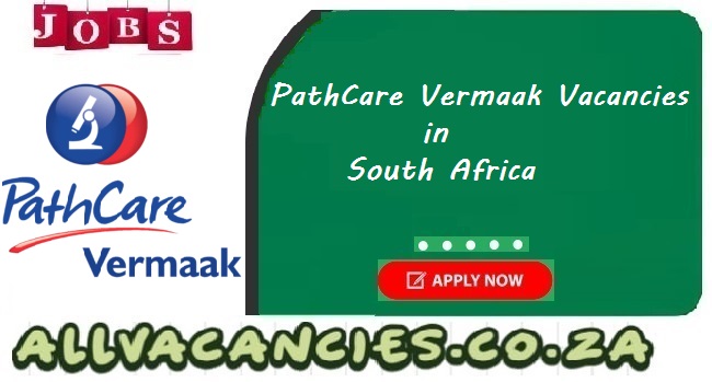 PathCare Vermaak Vacancies PathCare Vermaak Vacancies