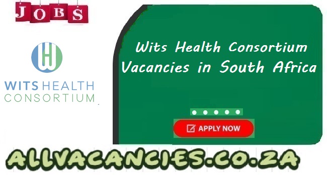 Wits Health Consortium Vacancies Wits Health Consortium Vacancies