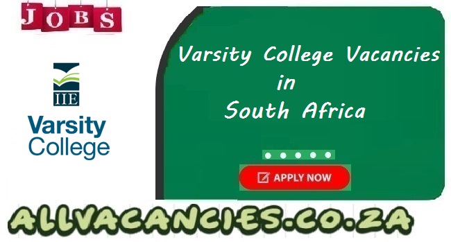 Varsity College Vacancies Varsity College Vacancies