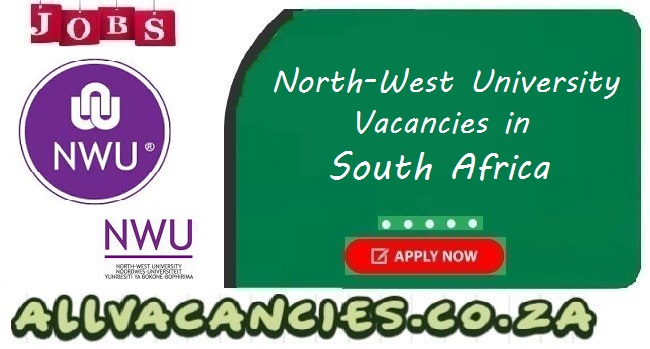 NWU Vacancies NWU Vacancies