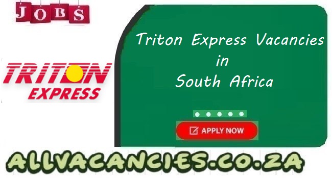 Triton Express Vacancies Triton Express Vacancies