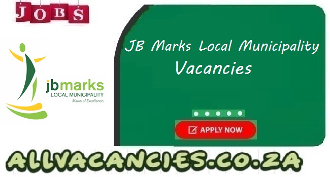 JB Marks Local Municipality Vacancies JB Marks Local Municipality Vacancies