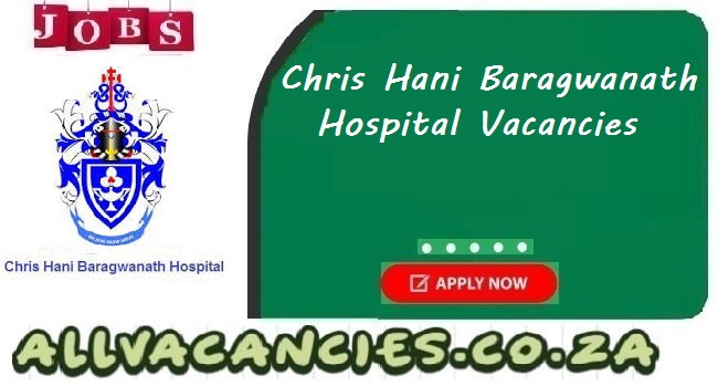 Chris Hani Baragwanath Hospital Vacancies Chris Hani Baragwanath Hospital Vacancies