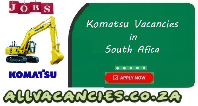 Komatsu Vacancies Komatsu Vacancies