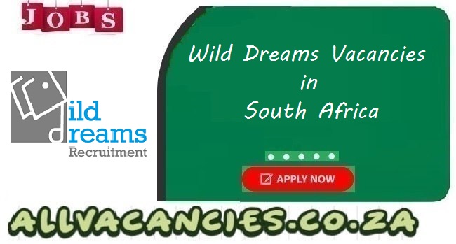 Wild Dreams Vacancies Wild Dreams Vacancies