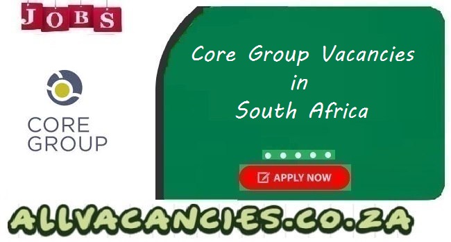 Core Group Vacancies Core Group Vacancies