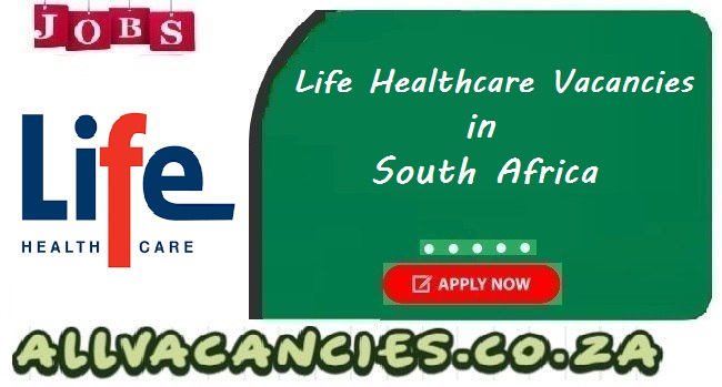Life Healthcare Vacancies Life Healthcare Vacancies