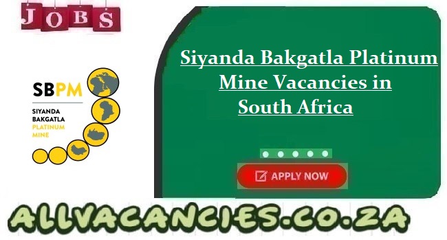 Siyanda Bakgatla Platinum Mine Vacancies