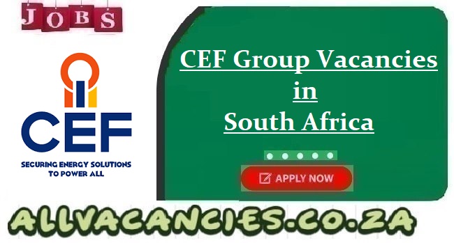 CEF Group Vacancies