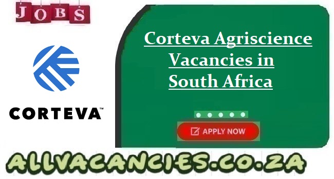 Corteva Agriscience Vacancies Corteva Agriscience Vacancies