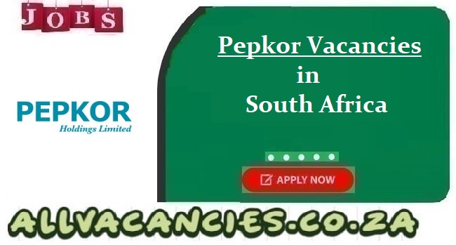 Pepkor Vacancies