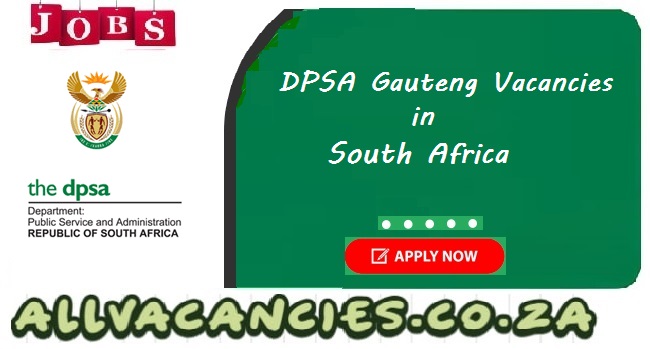 DPSA Gauteng Vacancies DPSA Gauteng Vacancies