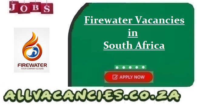 Firewater Vacancies