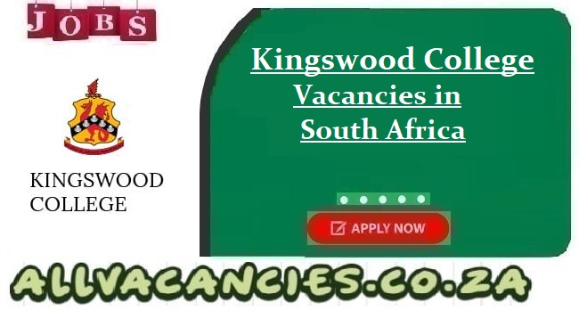 Kingswood College Vacancies Kingswood College Vacancies