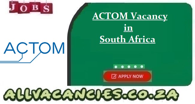 ACTOM Vacancy