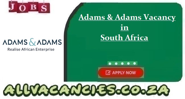 Adams & Adams Vacancy