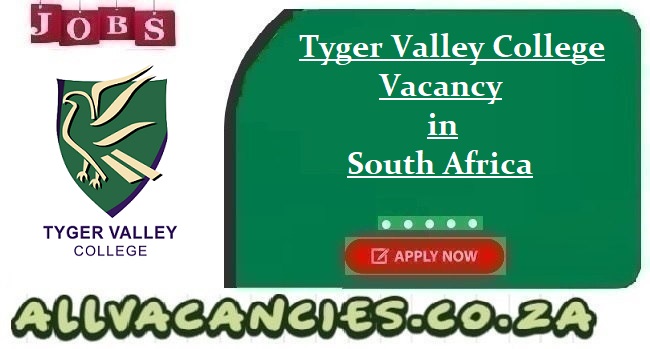 Tyger Valley College Vacancy