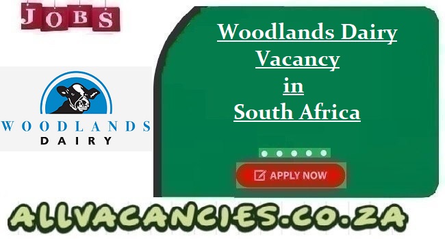 Woodlands Dairy Vacancy