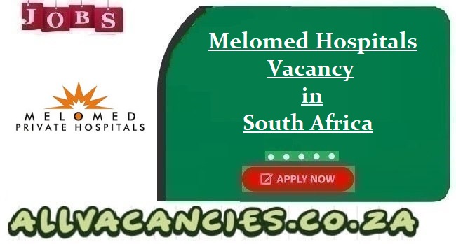 Melomed Hospitals Vacancy