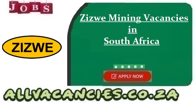 Zizwe Mining Vacancies