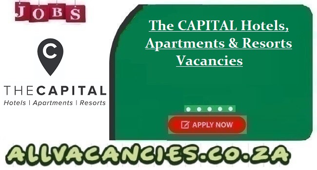 The CAPITAL Hotels, Apartments & Resorts Vacancies