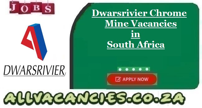 Dwarsrivier Chrome Mine Vacancies
