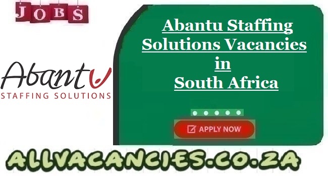 Abantu Staffing Solutions Vacancies Abantu Staffing Solutions Vacancies