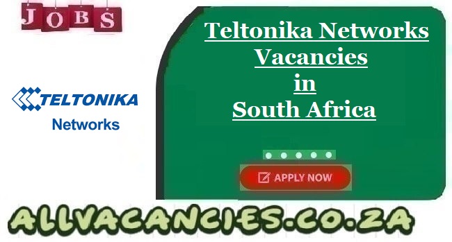Teltonika Networks Vacancies Teltonika Networks Vacancies