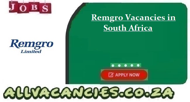 Remgro Vacancies Remgro Vacancies