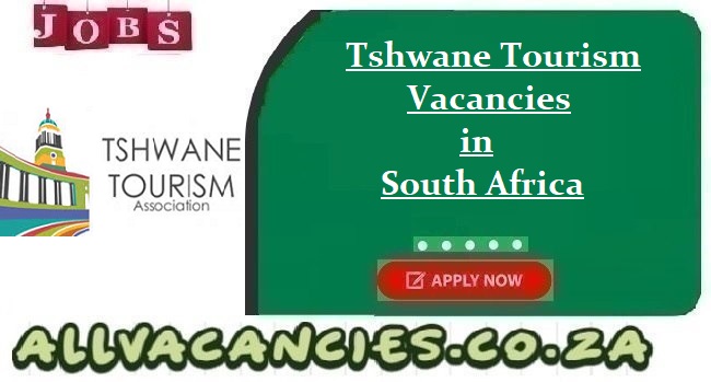 Tshwane Tourism Vacancies