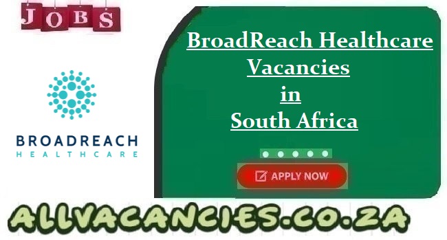 BroadReach Healthcare Vacancies