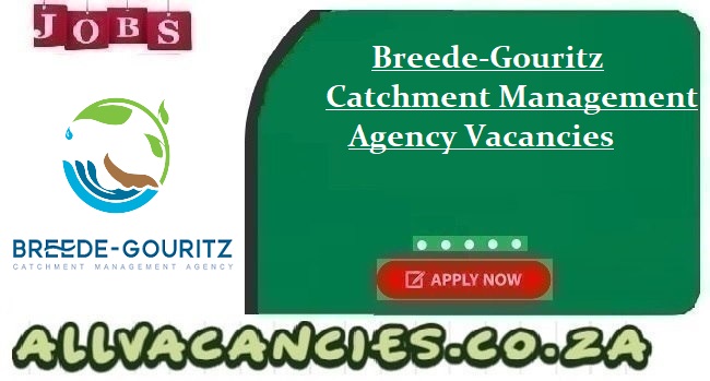 Breede-Gouritz Catchment Management Agency Vacancies