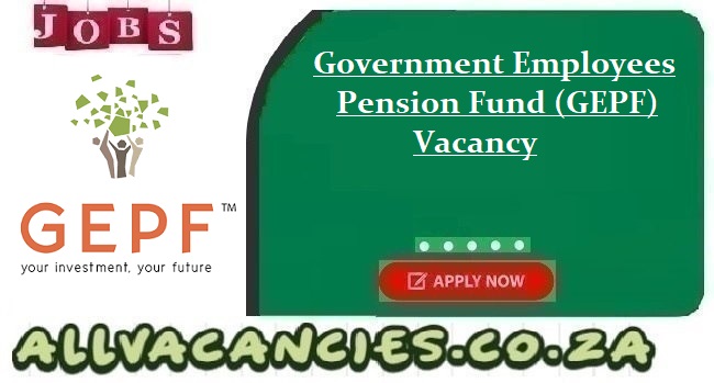 GEPF Vacancy GEPF Vacancy